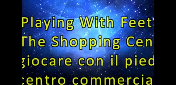 Playing With Feet at the Shopping Center (Fetish Obsession)